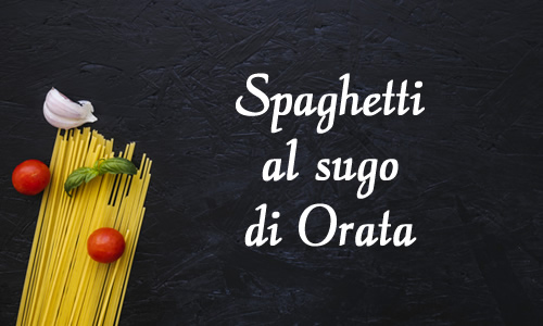 spaghetti al sugo di orata